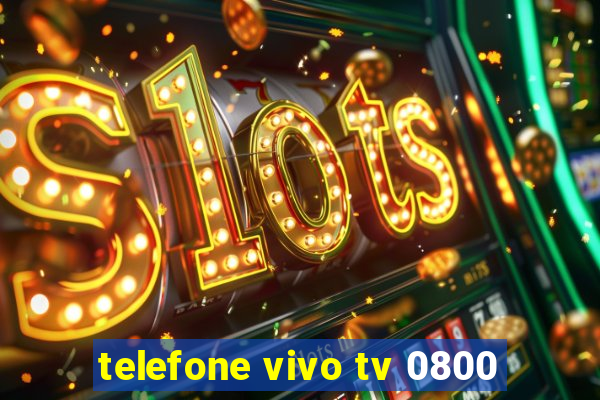 telefone vivo tv 0800